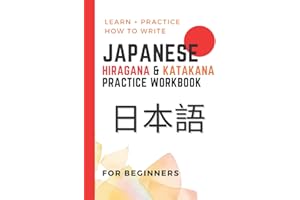 Japanese Hiragana & Katakana Practice Workbook: For Beginners, Japanese Writing Workbook, Learn & Practice Japanese Alphabet 
