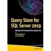 Query Store for SQL Server 2019: Identify and Fix Poorly Performing Queries