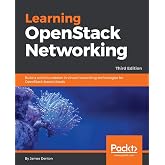 Learning OpenStack Networking: Build a solid foundation in virtual networking technologies for OpenStack-based clouds, 3rd Edition