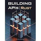 Building APIs with Rust: A Guide to Secure and Performant API Development in Rust