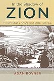 Adam Rovner, "In the Shadow of Zion: Promised Lands Before Israel" (NYU Press, 2014)