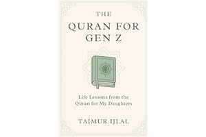 The Quran For Gen Z: Life Lessons from the Quran for My Daughters