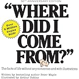 Where Did I Come From? 50th Anniversary Edition: An Illustrated Children's Book on Human Sexuality