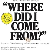 Where Did I Come From? 50th Anniversary Edition: An Illustrated Children's Book on Human Sexuality