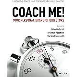 Coach Me! Your Personal Board of Directors: Leadership Advice from the World's Greatest Coaches
