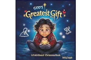 God's Greatest Gift: A Faith Based Christian Book