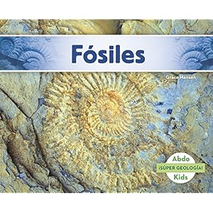 Fosiles (Super Geologia!) (Spanish Edition) (Abdo Kids: ¡súper Geología!)