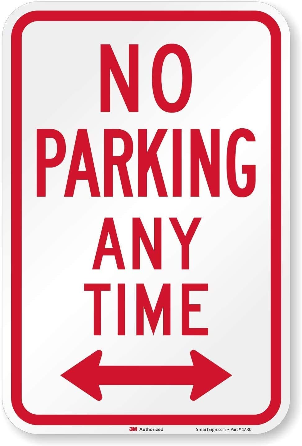 Smartsign K 2331 Hi 12x18 No Parking Any Time Sign 12 X 18 3m High Intensity Grade Reflective Aluminum Red On White Yard Signs Amazon Com Garden Outdoor