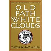 Old Path White Clouds: Walking in the Footsteps of the Buddha