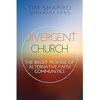 Divergent Church: The Bright Promise of Alternative Faith Communities