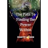 The Path to Finding the Power Within: The Self Care and Self Exploration Book Bundle
