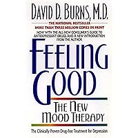 Feeling Good: Overcome Depression and Anxiety with Proven Techniques
