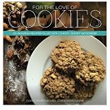 For The Love Of Cookies: 20 Amazing recipes filled with chewy, gooey goodness by Christopher Michael Lostegaard Mohs