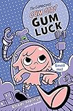 The Gumazing Gum Girl!, Book 2 Gum Luck (A Gum Girl Novel)