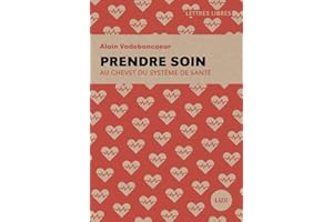 Prendre soin: Au chevet du système de santé (French Edition)