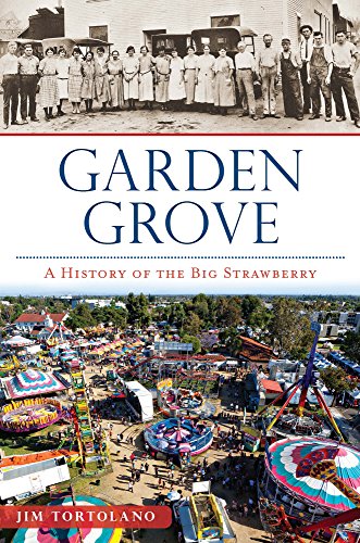 Garden grove:: a history of the big strawberry (brief history)