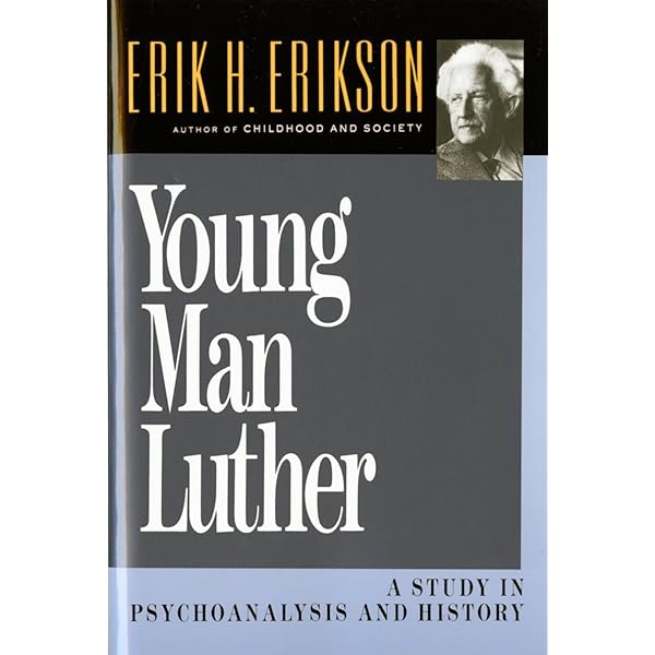 Young man Luther;: A study in psychoanalysis and history (Austen