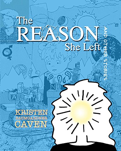 The Reason She Left: and Other Stories by Kristen Caven