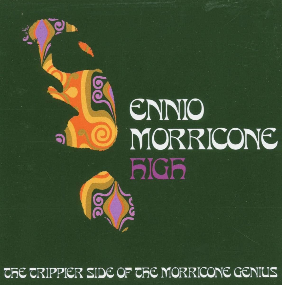 Morricone High The Trippier Side Of Morricone