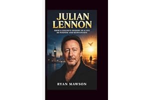 JULIAN LENNON: From a Legend’s Shadow to a Life of Purpose and Reinvention