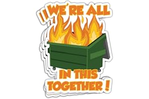 MAIANEY (3 Pcs) We're All in This Together Sticker Funny Dumpster Fire Sticker Dumpster Fire Meme Stickers Garbage Fire Trash Fire Humor Dumpster Fire Gift Decorations Laptop Bottle Window Car 3"x4"