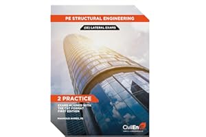 PE Structural Engineering (SE) Lateral Exams: 2 Practice Exams Aligned with the CBT Format, FIRST EDITION