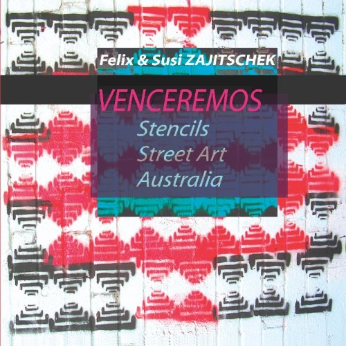 Venceremos: Stencils, Street Art, Australia