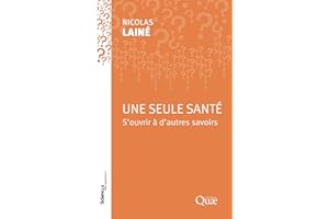 Une seule santé: S’ouvrir à d’autres savoirs (Sciences en questions) (French Edition)