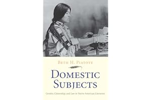 Domestic Subjects: Gender, Citizenship, and Law in Native American Literature (The Henry Roe Cloud Series on American Indians and Modernity)