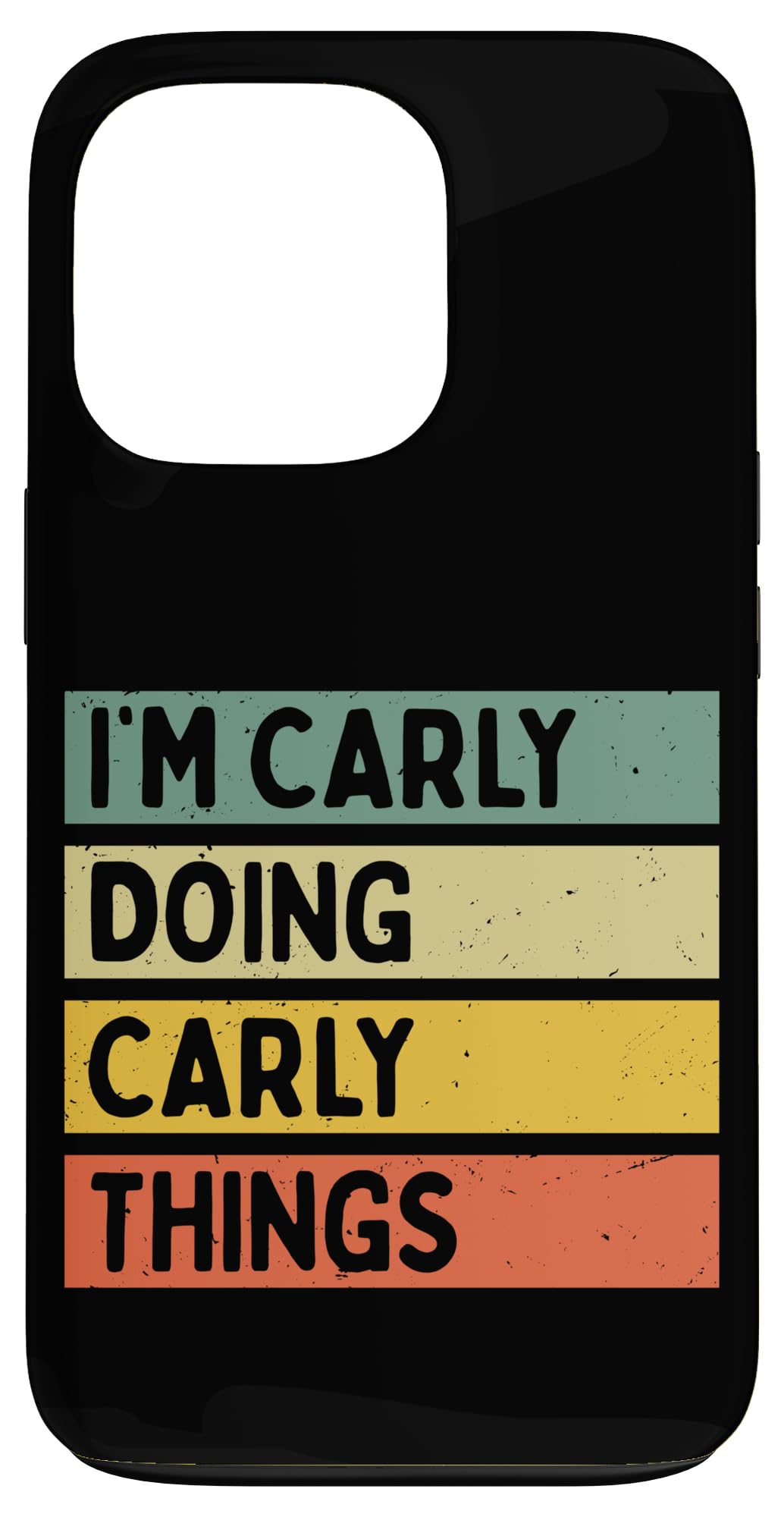iPhone 13 Pro I'm Carly Doing Carly Things Funny Personalized Quote Case