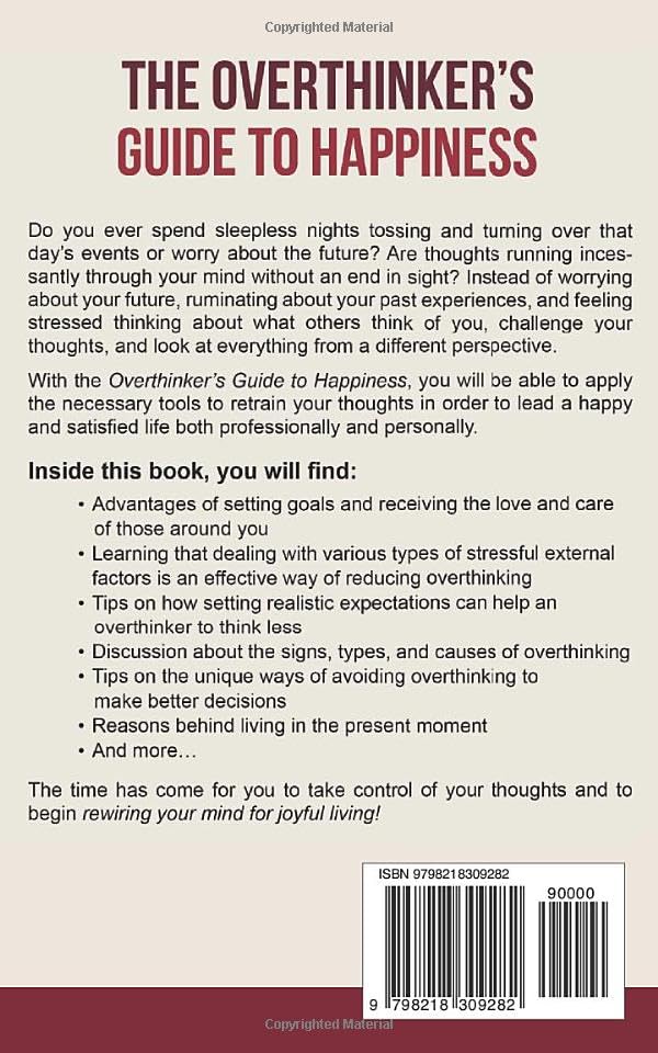 The Overthinker's Guide to Happiness: Rewiring Your Mind for Joyful Living