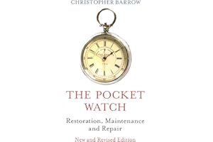 Pocket Watch: Restoration, Maintenance and Repair