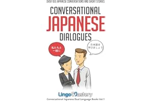 Conversational Japanese Dialogues: Over 100 Japanese Conversations and Short Stories