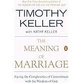 The Meaning of Marriage: Facing the Complexities of Commitment with the Wisdom of God