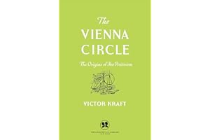 The Vienna Circle: The Origins of Neo-Positivism