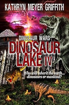 Dinosaur Lake IV: Dinosaur Wars by [Griffith, Kathryn Meyer]