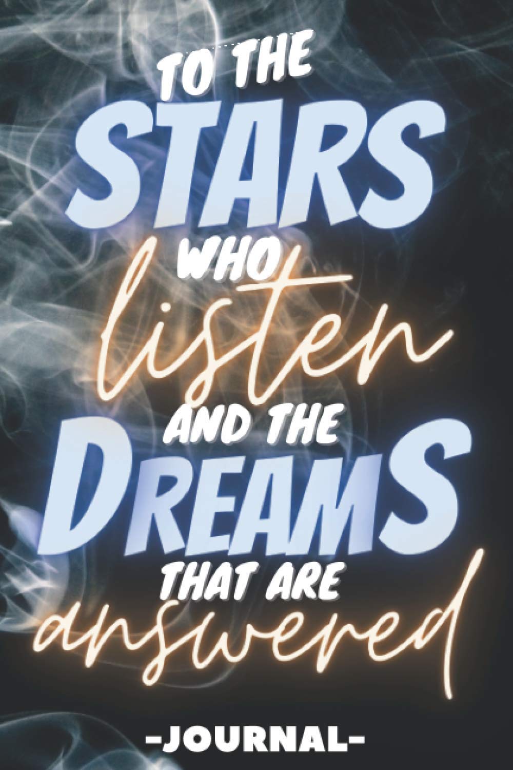 To The Stars Who Listen And The Dreams That Are Answered To The Stars Journal Sarah J Maas Notebook Journal 1 Pages Michael Hey Amazon Com Books