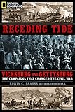 Receding Tide: Vicksburg and Gettysburg- The Campaigns That Changed the Civil War by Edwin C. Bearss, J. Hills