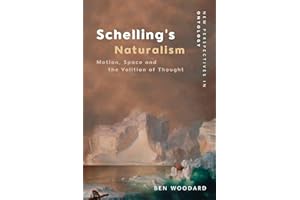 Schelling's Naturalism: Space, Motion and the Volition of Thought (New Perspectives in Ontology)