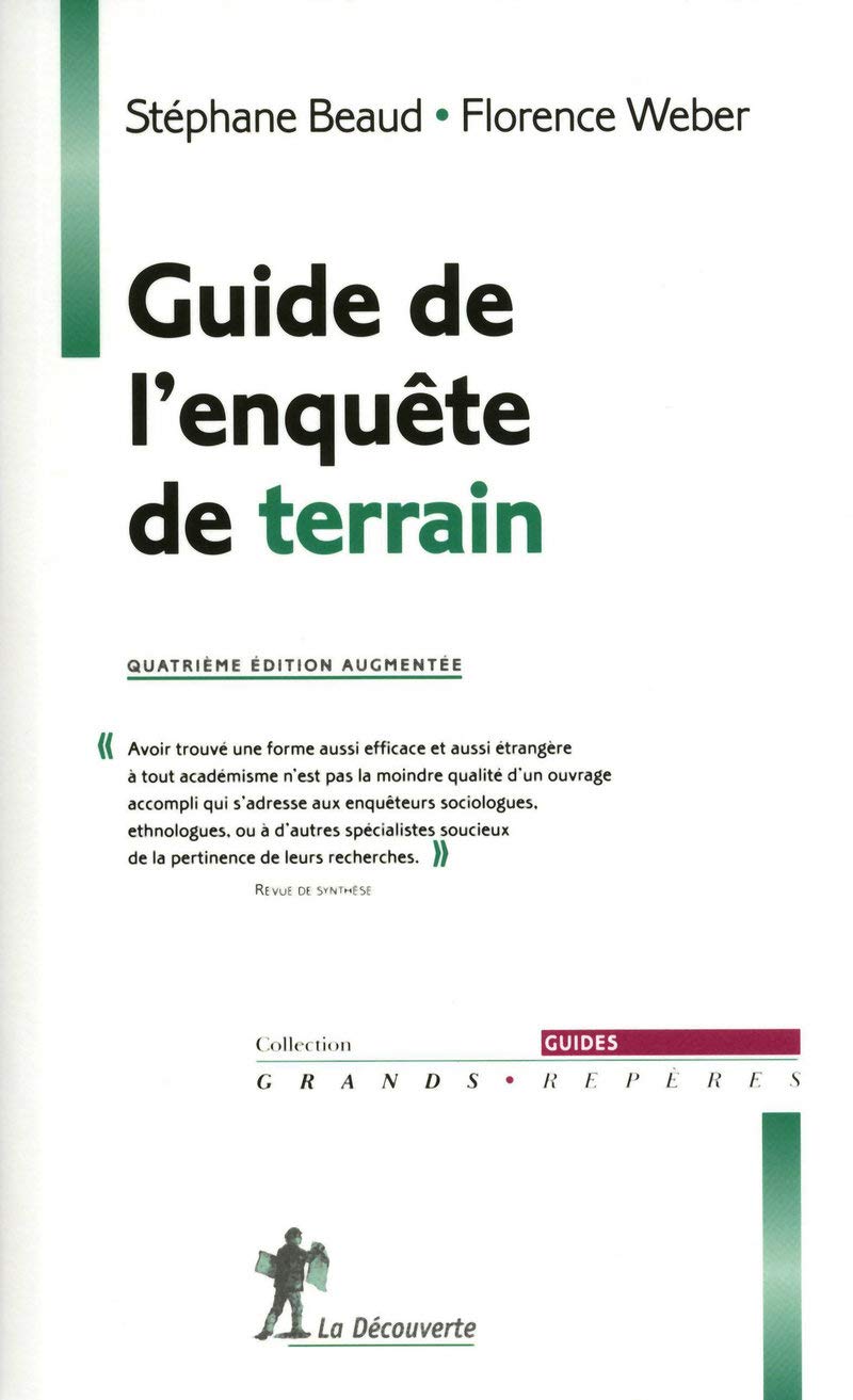 Amazon Fr Guide De L Enquete De Terrain Weber Florence Beaud Stephane Livres