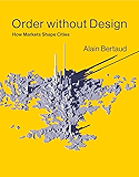 Order without Design: How Markets Shape Cities (The MIT Press)