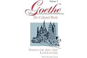 Goethe, Volume 3: Essays on Art and Literature