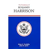The Presidency of Benjamin Harrison (American Presidency Series)