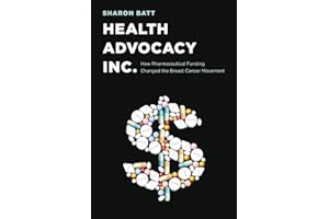 Health Advocacy, Inc.: How Pharmaceutical Funding Changed the Breast Cancer Movement