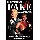 Don't Call Me Fake: The Real Story of "Dr. D" David Schultz