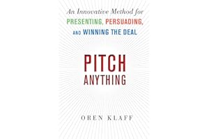 Pitch Anything: An Innovative Method for Presenting, Persuading, and Winning the Deal