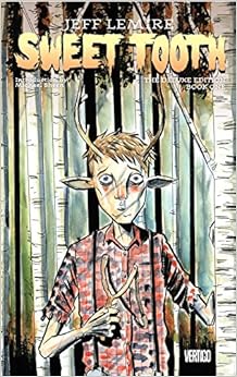 Sweet Tooth The Deluxe Edition Book One, by Jeff Lemire Sweet Tooth The Deluxe Edition Book One, by Jeff Lemire