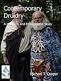 Contemporary Druidry: A Historical and Ethnographic Study by Michael T. Cooper