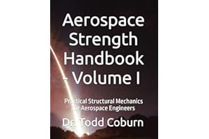 Aerospace Strength Handbook - Volume I: Practical Structural Mechanics for Aerospace Engineers