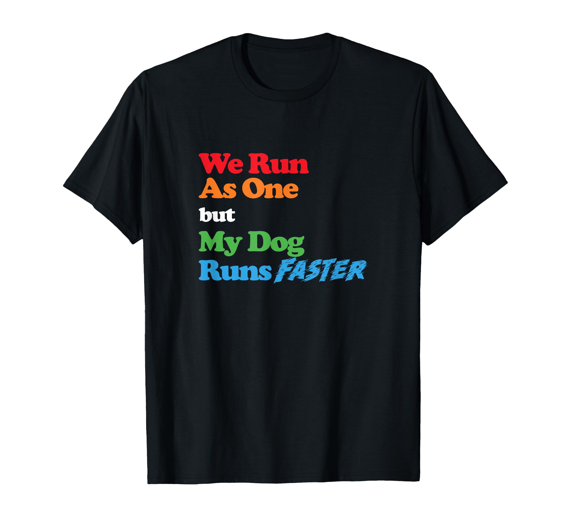 Dog Agility item - We run as one but my dog runs faster T-Shirt
